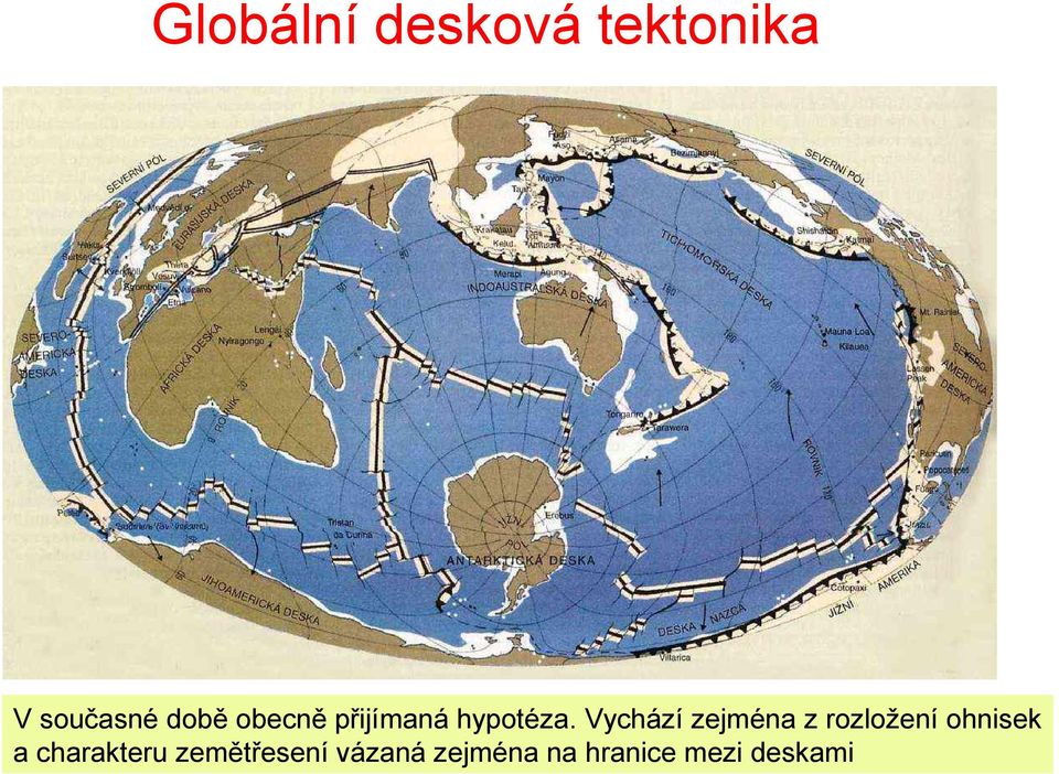 Vychází zejména z rozložení ohnisek a