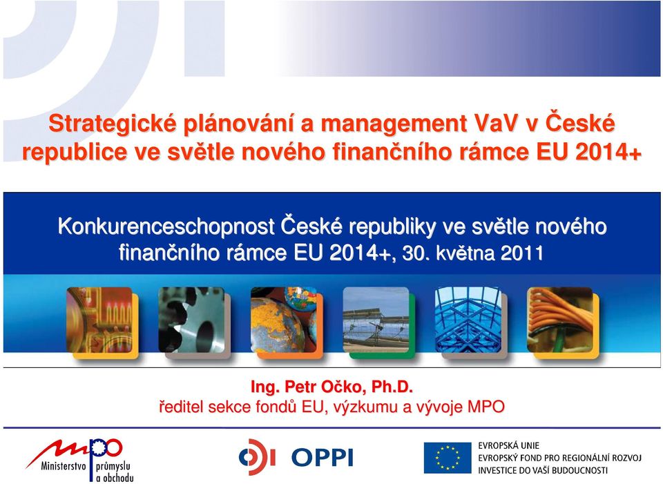 republiky ve světle nového finančního rámce EU 2014+,, 30.