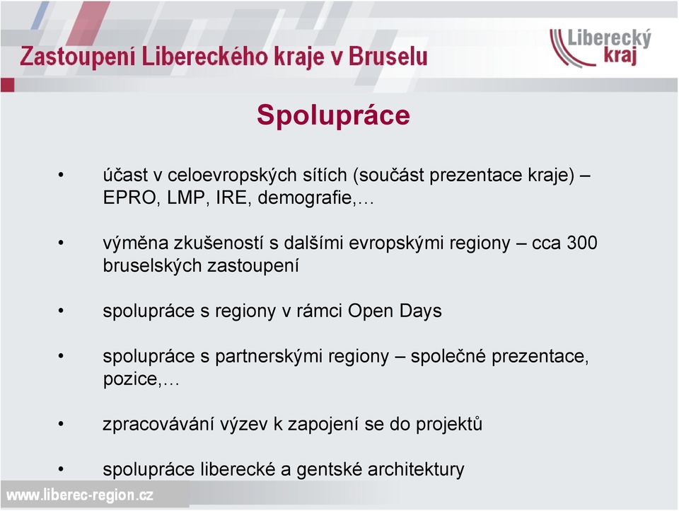 spolupráce s regiony v rámci Open Days spolupráce s partnerskými regiony společné