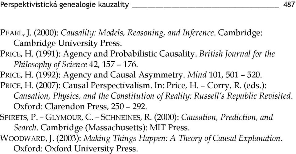 In: Price, H. Corry, R. (eds.): Causation, Physics, and the Constitution of Reality: Russell s Republic Revisited. Oxford: Clarendon Press, 250 292. SPIRETS, P. GLYMOUR, C. SCHNEINES, R.