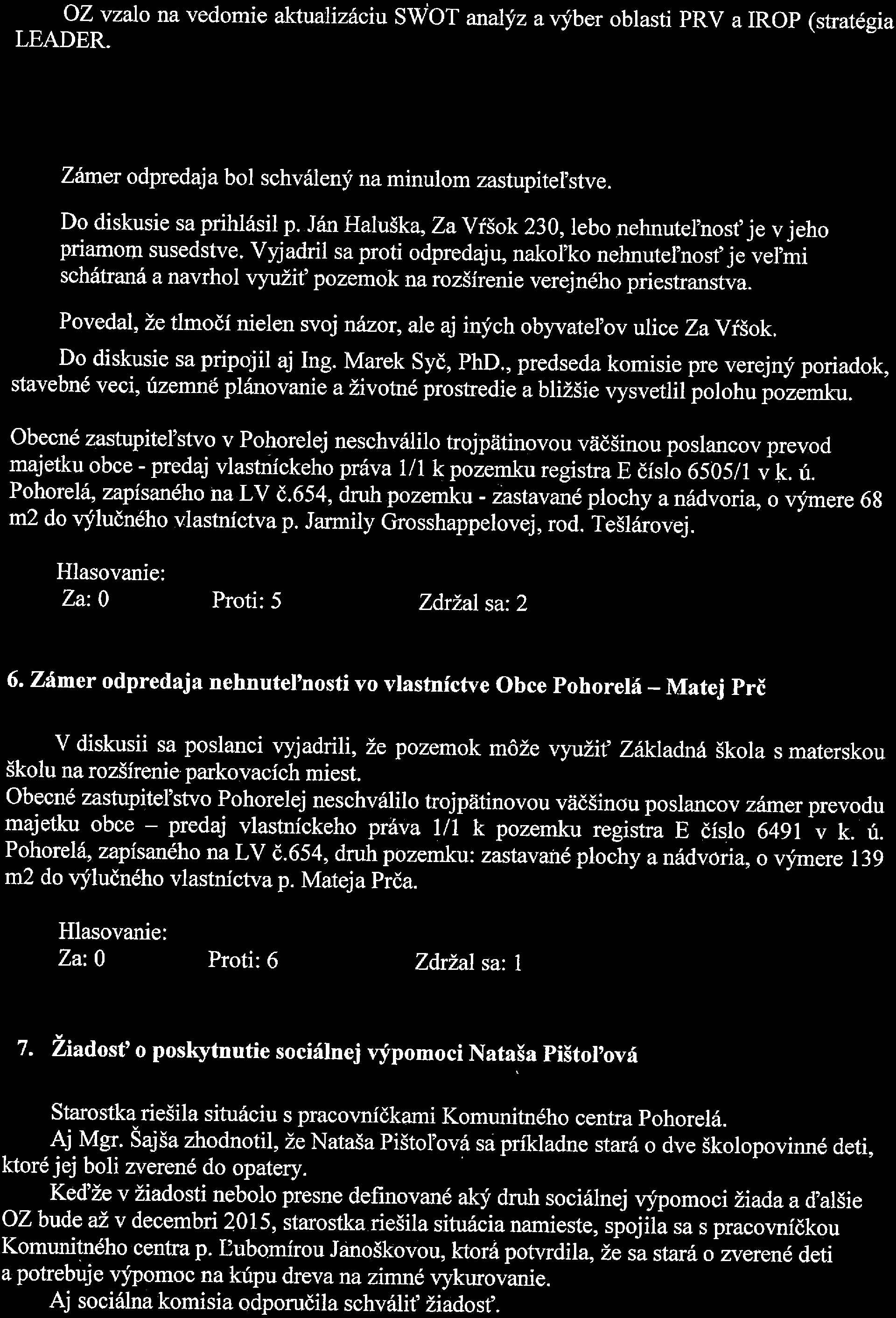 OZ vzalo na vedomie aktualizáciu SWOT analýz a výber oblasti PRV a IROP (stratégií LEADER. 6.