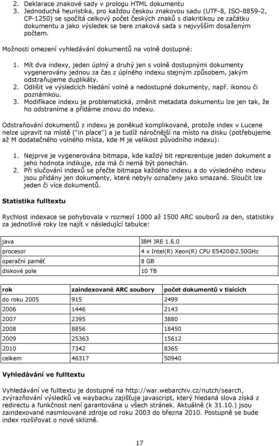 nejvyšším dosaženým počtem. Možnosti omezení vyhledávání dokumentů na volně dostupné: 1.