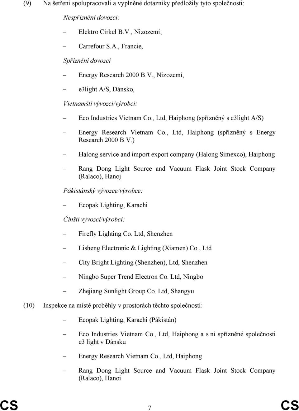 , Ltd, Haiphong (spřízněný s e3light A/S) Energy Rearch Vi