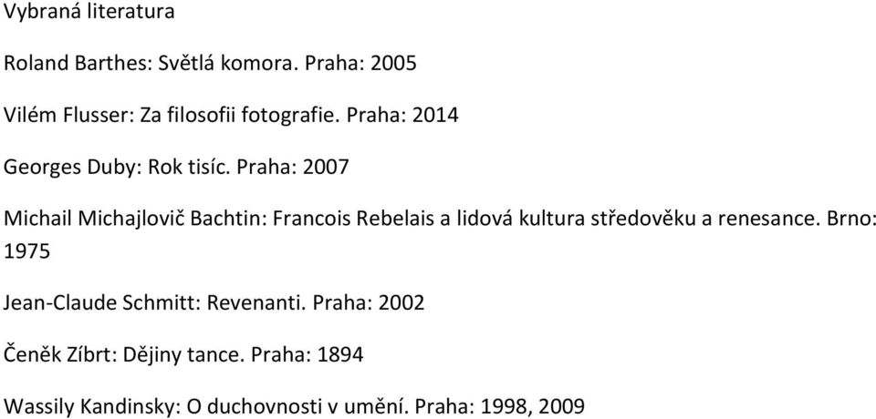 Praha: 2007 Michail Michajlovič Bachtin: Francois Rebelais a lidová kultura středověku a