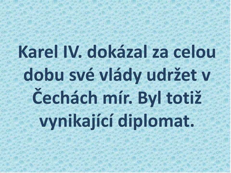 své vlády udržet v