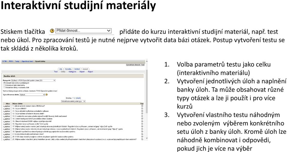 Volba parametrů testu jako celku (interaktivního materiálu) 2. Vytvoření jednotlivých úloh a naplnění banky úloh.