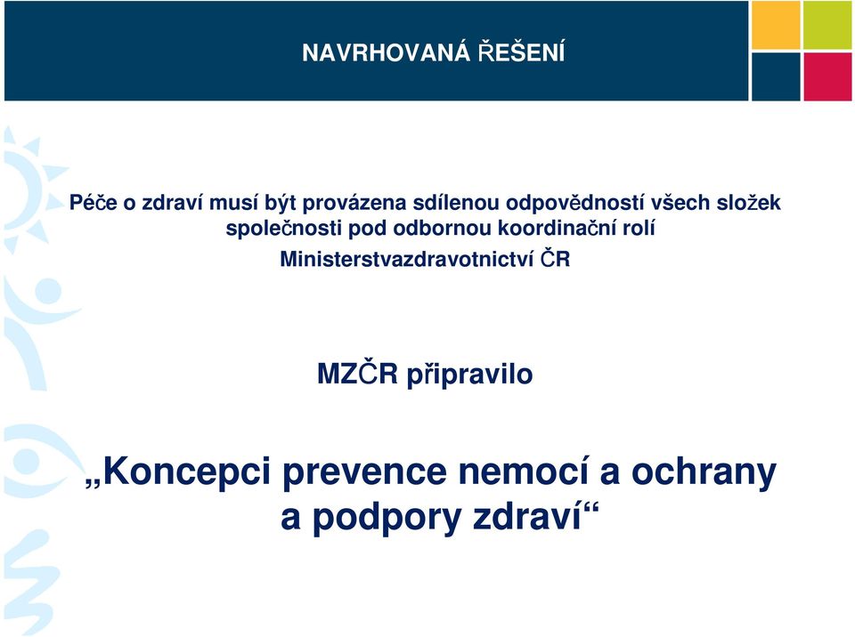 odbornou koordinační rolí Ministerstvazdravotnictví ČR