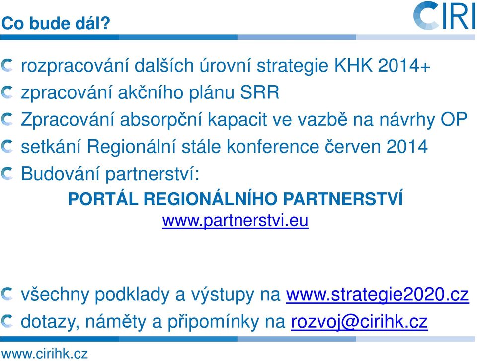 absorpční kapacit ve vazbě na návrhy OP setkání Regionální stále konference červen 2014