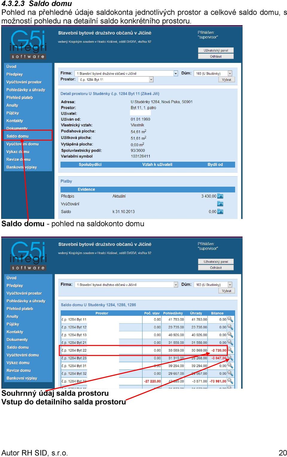 a celkové saldo domu, s možností pohledu na detailní saldo konkrétního