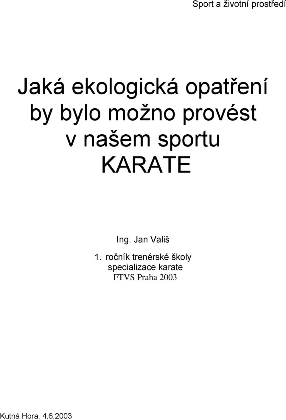 KARATE Ing. Jan Vališ 1.
