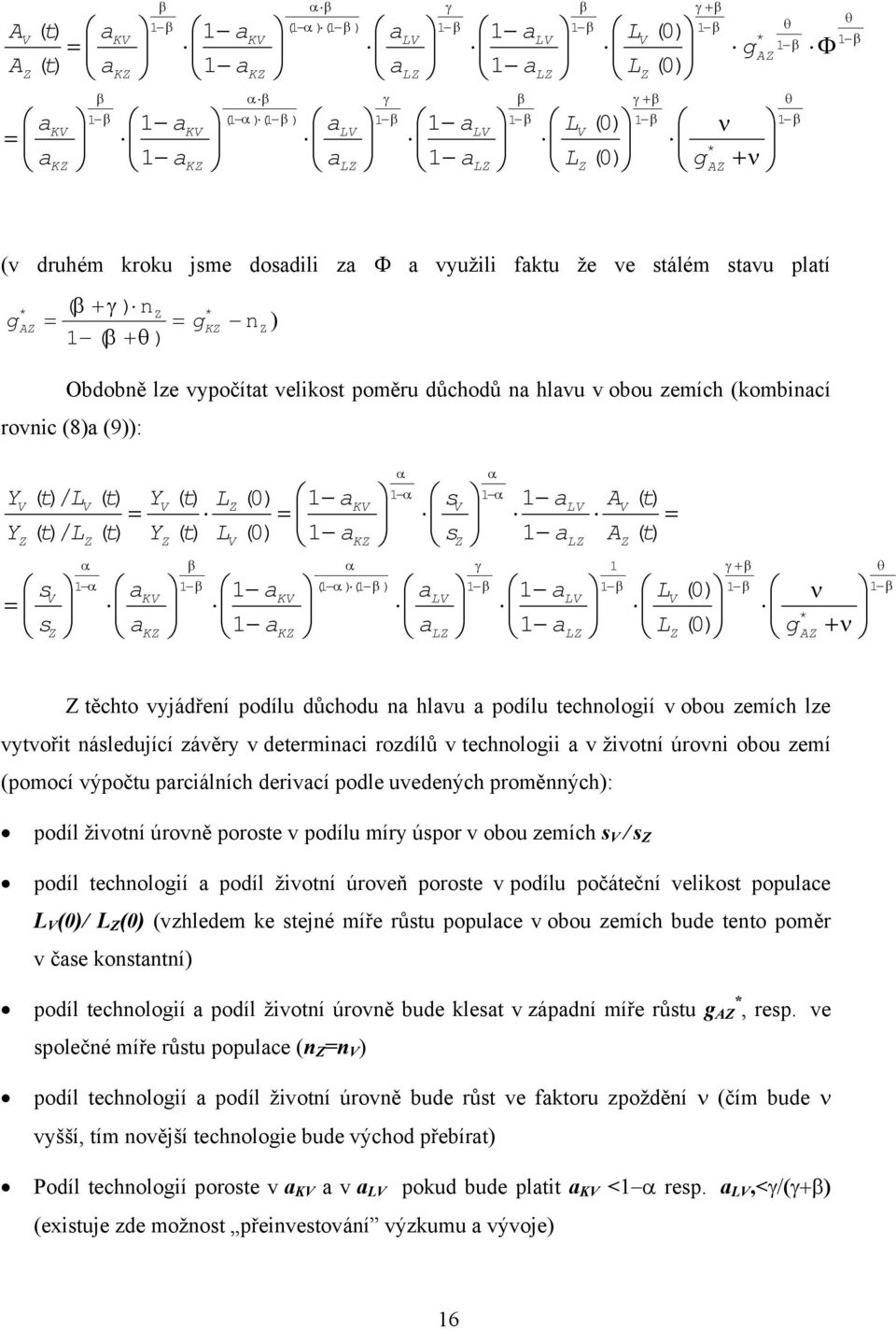 živoí úrově porose v podílu míry úspor v obou zemích s / s podíl echoloií podíl živoí úroveň porose v podílu počáečí velikos populce 0/ 0 vzhledem ke sejé míře růsu populce v obou zemích bude eo