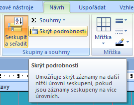 Souhrny Přidání souhrnu vyžaduje vybrat položku v Návrhovém okně a z karty Návrh zvolit tlačítko Souhrny Obrázek 17: Nečíselné souhrny.