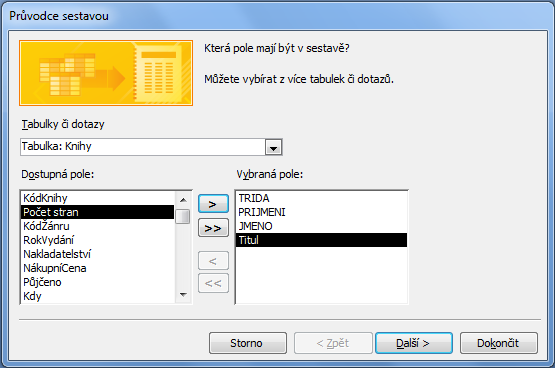 Příklad sestava s více tabulkami Do vybraných polí lze zvolit pole z různých tabulek