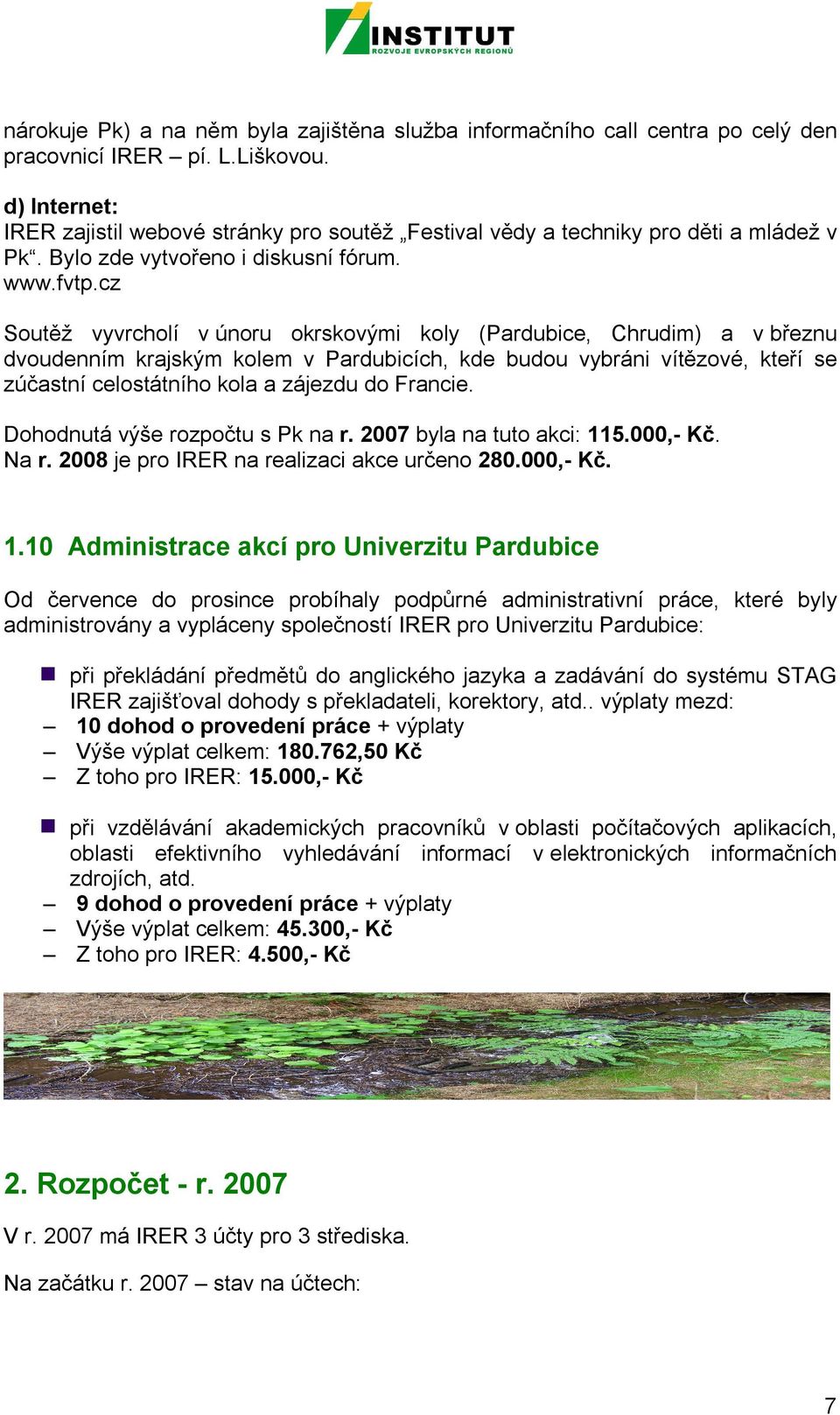 cz Soutěž vyvrcholí v únoru okrskovými koly (Pardubice, Chrudim) a v březnu dvoudenním krajským kolem v Pardubicích, kde budou vybráni vítězové, kteří se zúčastní celostátního kola a zájezdu do