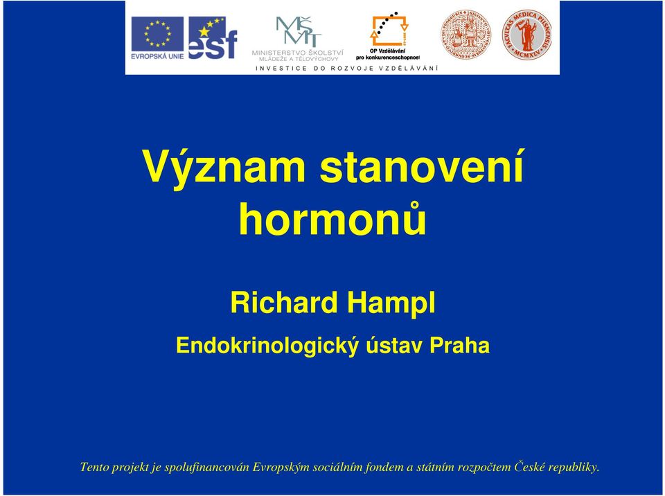 projekt je spolufinancován Evropským