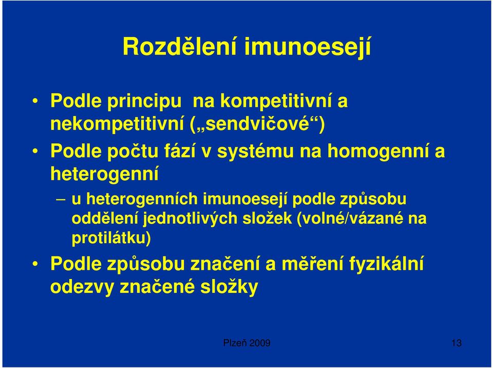 heterogenních imunoesejí podle způsobu oddělení jednotlivých složek