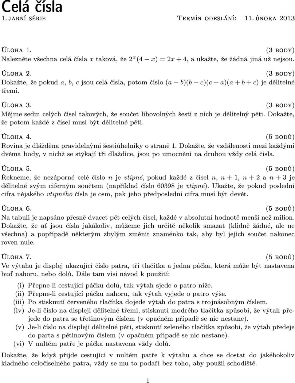 Dokažte, žepotomkaždézčíselmusíbýtdělitelnépěti. Rovina je dlážděna pravidelnými šestiúhelníky o straně 1.