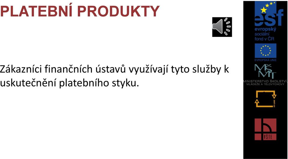 ústavů využívají tyto