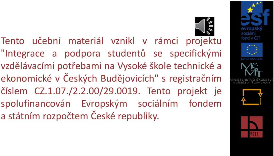 Českých Budějovicích" s registračním číslem CZ.1.07./2.2.00/29.0019.