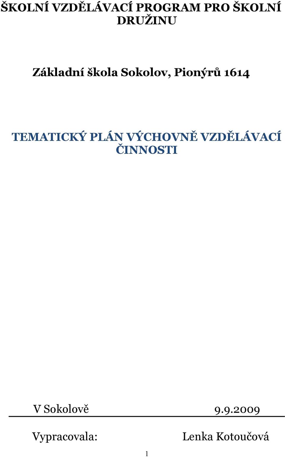 1614 TEMATICKÝ PLÁN VÝCHOVNĚ VZDĚLÁVACÍ