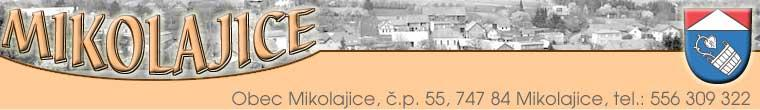 Zpravodaj obce Mikolajic Vydaný dne 26. září 2011 Vážení občané, v tomto vydání obecního zpravodaje Vám opět přinášíme důležité informace o dění v obci Mikolajice.