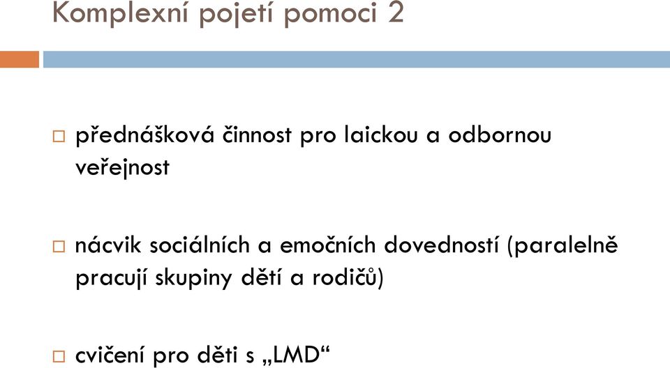 sociálních a emočních dovedností (paralelně