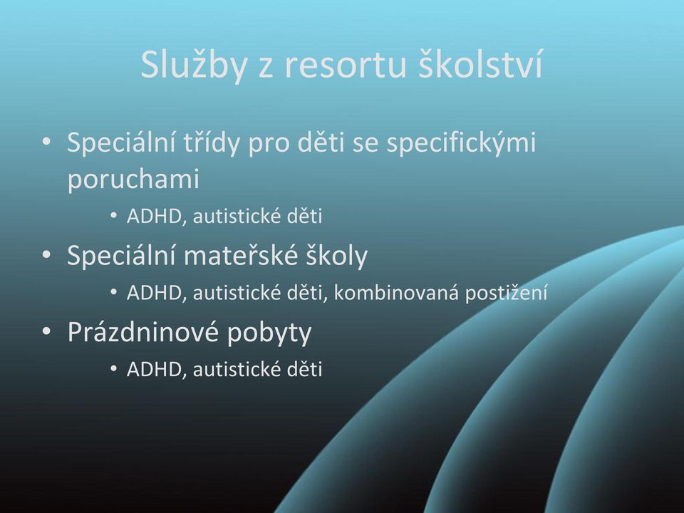 Speciální mateřské školy ADHD, autistické děti,