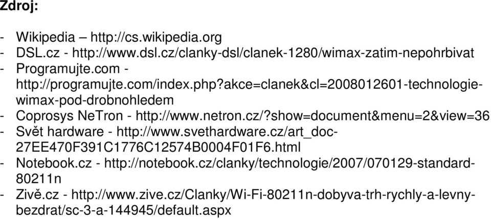 show=document&menu=2&view=36 - Svět hardware - http://www.svethardware.cz/art_doc- 27EE470F391C1776C12574B0004F01F6.html - Notebook.