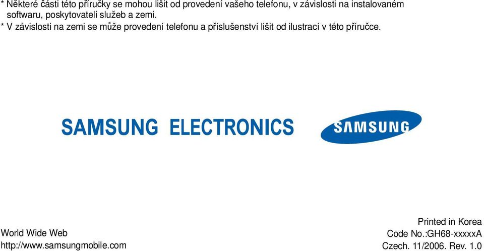 * V závislosti na zemi se může provedení telefonu a příslušenství lišit od ilustrací v