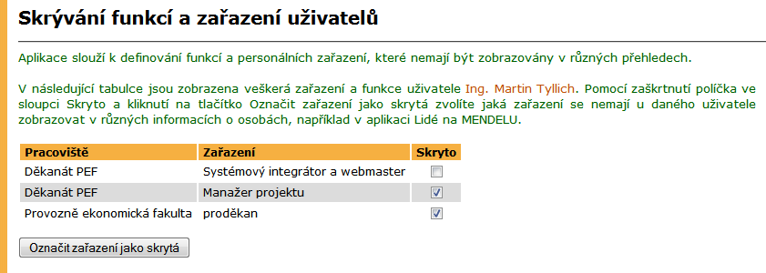 2 ŘÍZENÍ PROVOZU AIS 2.2 Změna identity na jiného uživatele (superprávo) Aplikace Přepnutí superpráva umožňuje využít přidělené superprávo, tj. přijmout identitu dohledaného uživatele.