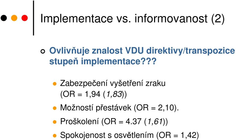 stupeň implementace?