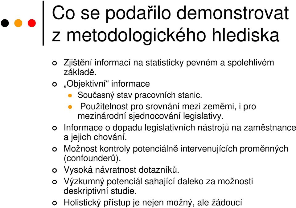 Informace o dopadu legislativních nástrojů na zaměstnance a jejich chování.