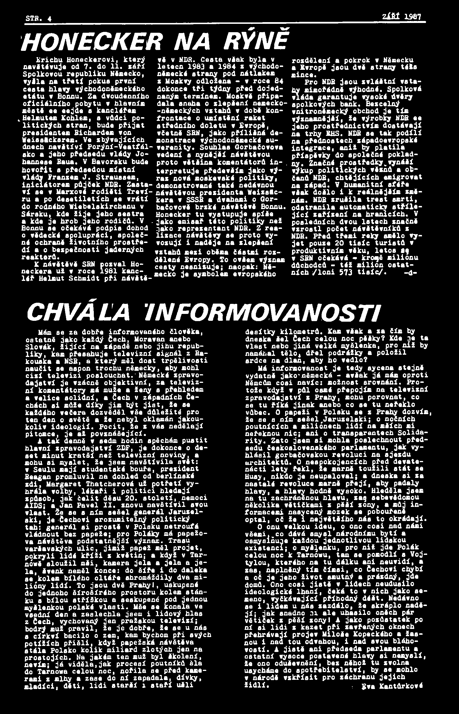 STB. 4 ZÍŘÍ 1961 HON ECKER NA RÝNĚ Erichu Honeckerovi, který navátéfuje od 7. do 11. září Spolkovou republiku Německo, vylla na třetí pokus první cesta hlavy východoněmeckého etátu v Bonnu.