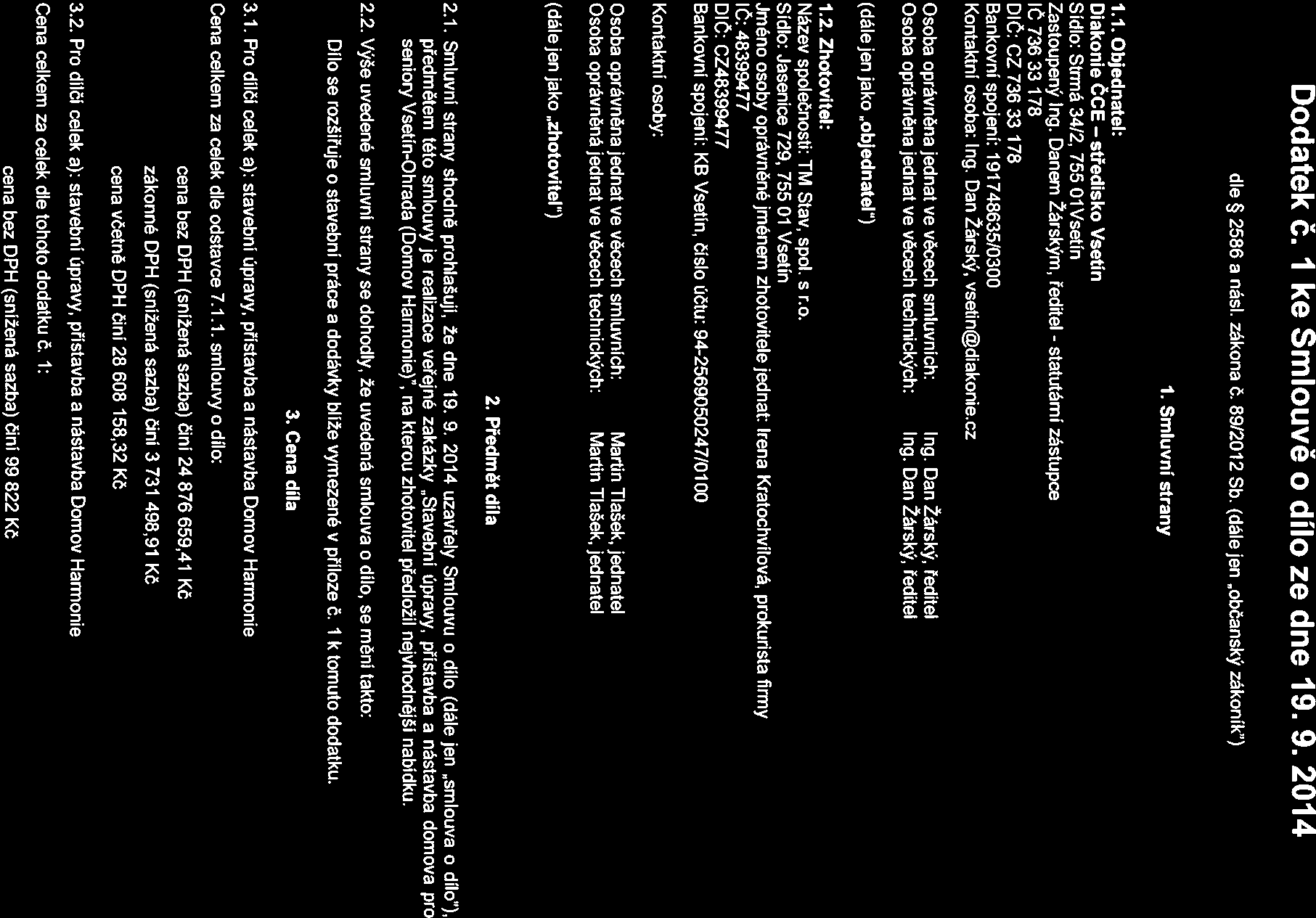 + Sd c~crrschc E c 00905SCr Sc Con4éd~ratron stisso Cor erj~ratrorle 5, ze,~ Cor td&ra~iu-r sciz,~ Dodatek č. I ke Smlouvě o dĺlo ze dne 19. 9. 2014 dle ~ 2586 a násl. zákona Č. 89/2012 Sb.