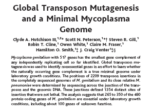 Minimální genom Mycoplasma 580 kb genom/ 480 genů pro proteiny/ 37 genů pro trna 2209 inzercí transpozonů/ ve 140 genech 1354 míst, kde inzerce nebyla
