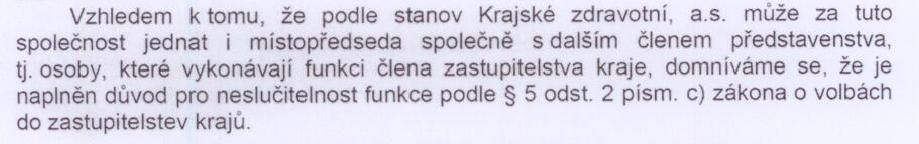 B) k o n s t a t u j e s ohledem na předložená právní stanoviska, že funkce člena představenstva akciových společností založených Ústeckým krajem, nebo v nichž má Ústecký kraj majetkovou účast, je
