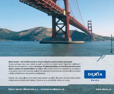 Dexia banka je súčasťou silnej nadnárodnej spoločnosti - Dexia Group Dexia Group je jedna z najväčších európskych bankových skupín vedúce