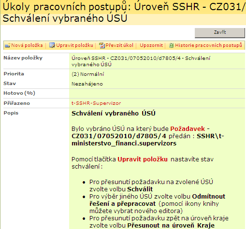 2.6 Schválení navrženého ÚSÚ Popis procesu: SSHR Supervizor schválí nebo zamítne navržené ÚSÚ pro řešení požadavku, které navrhnul editor SSHR.