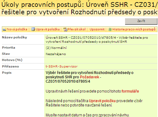 2.7 Výběr editora SSHR Popis procesu: Tento proces nastane, pokud je v některém řešení vybrán stav Ze zásob SSHR (viz kapitola 2.5).