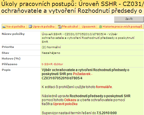 2.9 Rozhodnutí předsedy o poskytnutí SHR a výběr ochraňovatele Popis procesu: Editor SSHR vybere ochraňovatele ze seznamu a vytvoří Rozhodnutí předsedy o poskytnutí SHR Předpoklad: