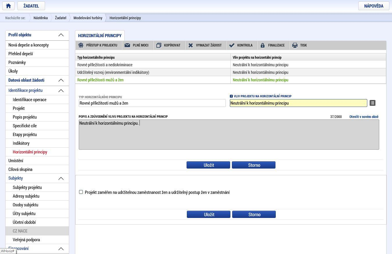 Indikátor povinný k naplnění: 1.4.6 Horizontální principy Na záložce Horizontální principy se vyplní typ horizontálního principu.