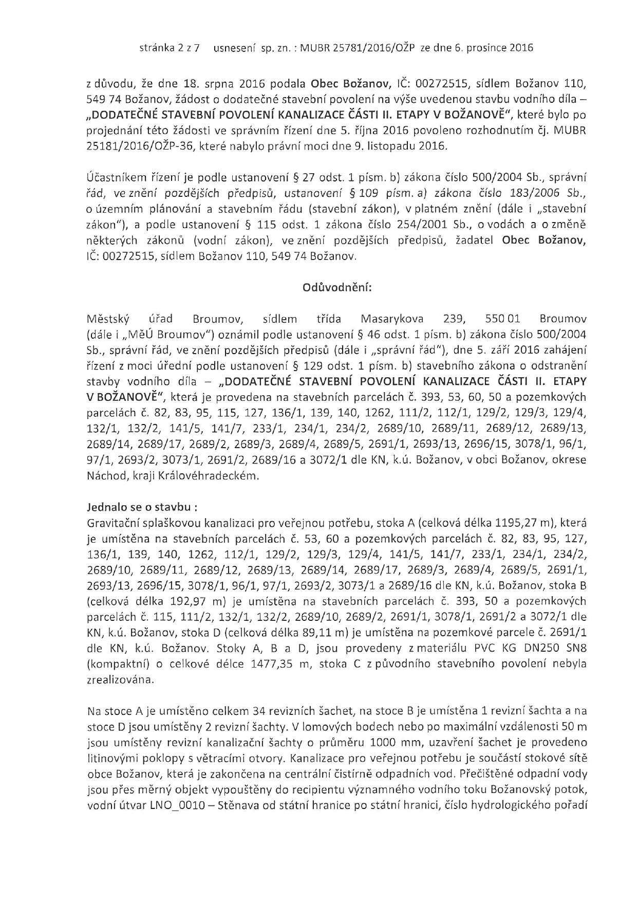 stránka 2 z 7 usnesení sp. zn.: MUBR 25781/2016/OŽP ze dne 6. prosince 2016 z důvodu, že dne 18.