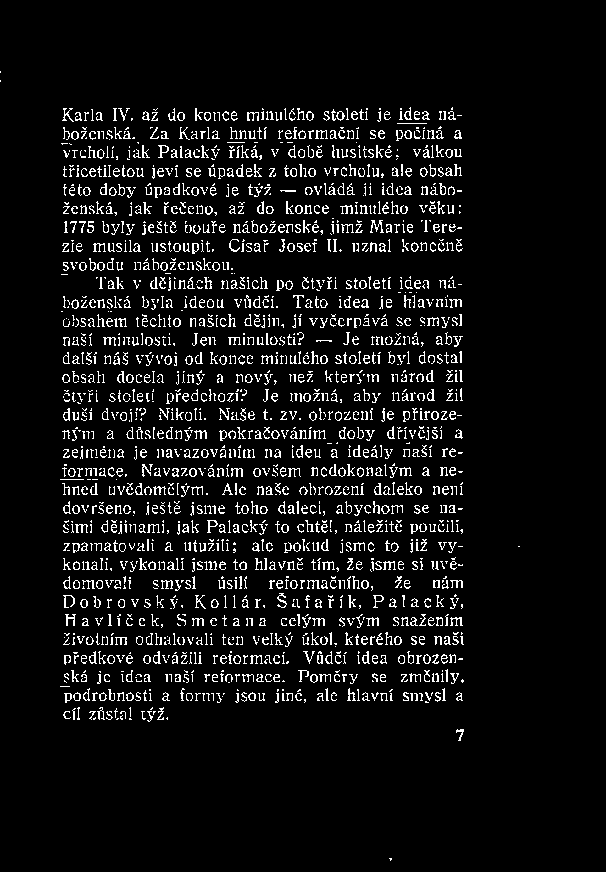 Karla IV. až do konce minulého století je idea náboženská.