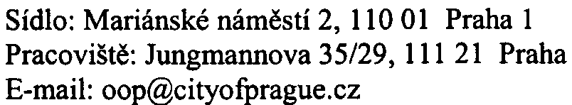 HLAVNí MÌSTO PRAHA MAGISTRÁT HLAVNíHO MÌSTA PRAHY ODBOR OCHRANY PROSTØEDí Váš dopis zn SZn. S-MHMP-214815/2007/00PNI/EIA/393-2/Žá Vyøizuje/linka Ing. Žáková/4425 Datum 06.09.2007 podle 7 zákona è.