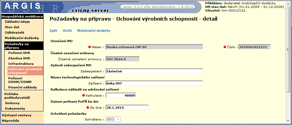 Odkazy: Výběr zobrazení / skrytí výběrových kriterií Nový zobrazení formuláře pro zadání parametrů nového požadavku Detail zobrazení detailu zvýrazněného záznamu Zrušit zrušení zvýrazněného záznamu