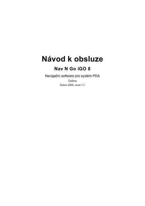 Můžete si přečíst doporučení v uživatelské příručce, technickém průvodci, nebo průvodci instalací pro NAV N GO IGO 8.