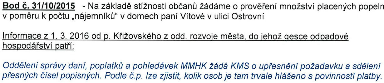 Stanovisko KMS k 9. 3. 2016: KMS chce osobně projednat tuto problematiku i jiné s dr. R. Liškovou, náměstkyní primátora, na některé z příštích schůzí KMS.