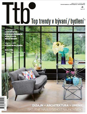 Magazín Ttb Top trendy v bývaní je výnimočným sprievodcom aktuálnymi trendmi z oblasti kultúry bývania v spojení so životným štýlom.