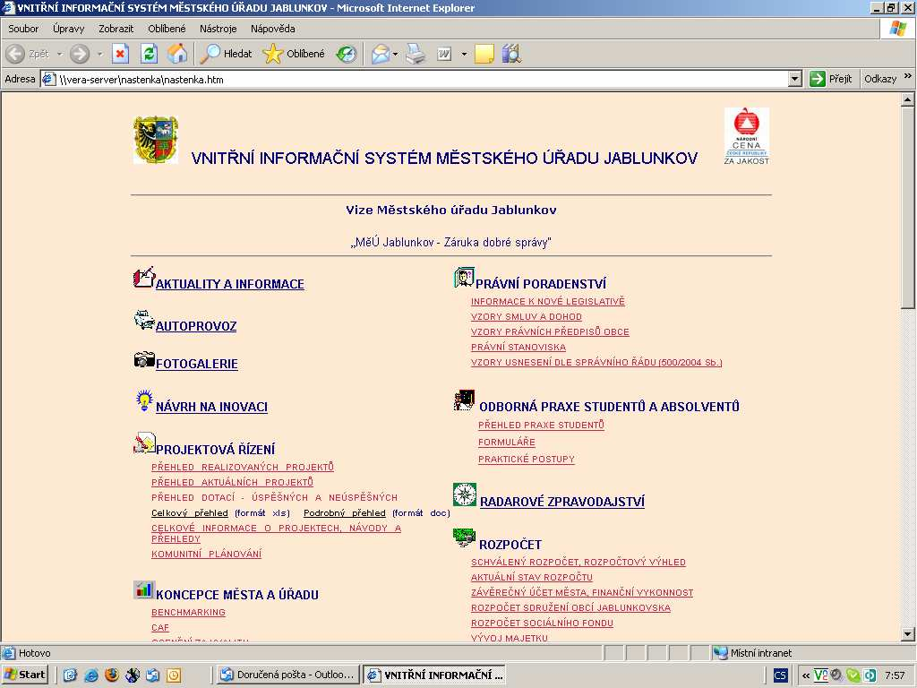 Informační systém m MěÚM Jablunkov Téměř každá organizace si v současné době uvědomuje výhody elektronického informačního systému, který je jedním z předpokladů pro