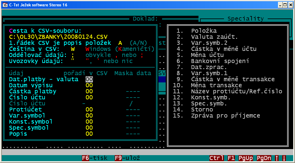 U CSV formátů musí uživatel definovat strukturu CSV v parametrech. Po výběru CSV souboru pro načtení lze pomocí kláves ShiftTab zobrazit popis položek z prvního řádku a celý CSV soubor.